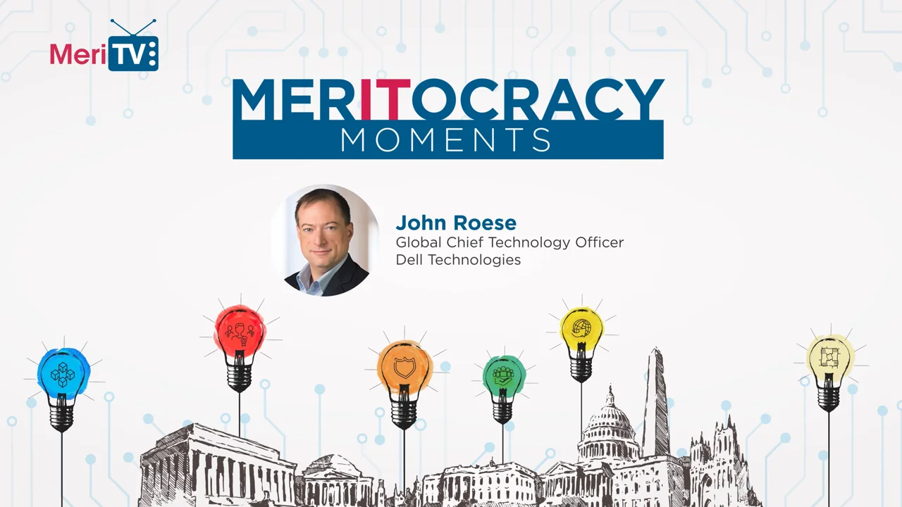 MerITocracy Moments: Dell’s John Roese