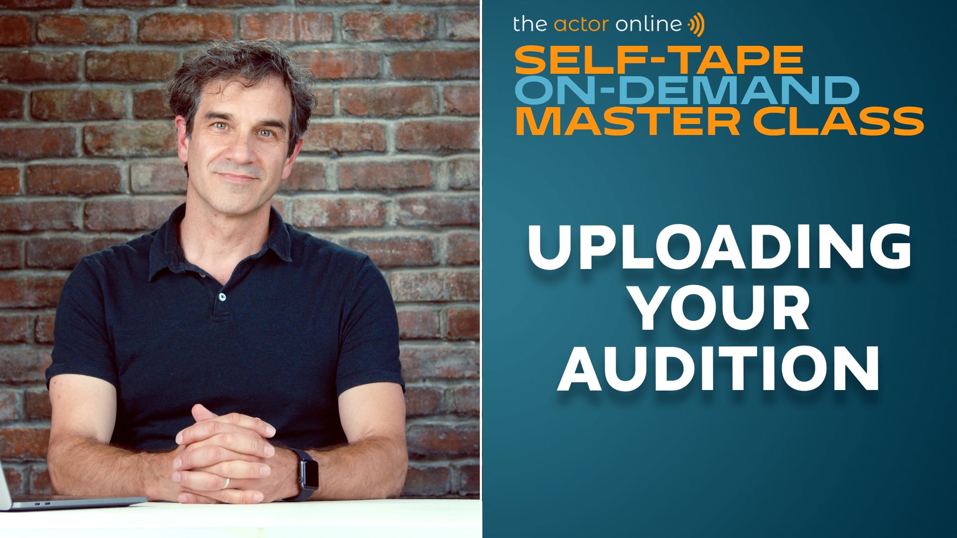 Self Tape Master Class Lesson: Uploading our audition