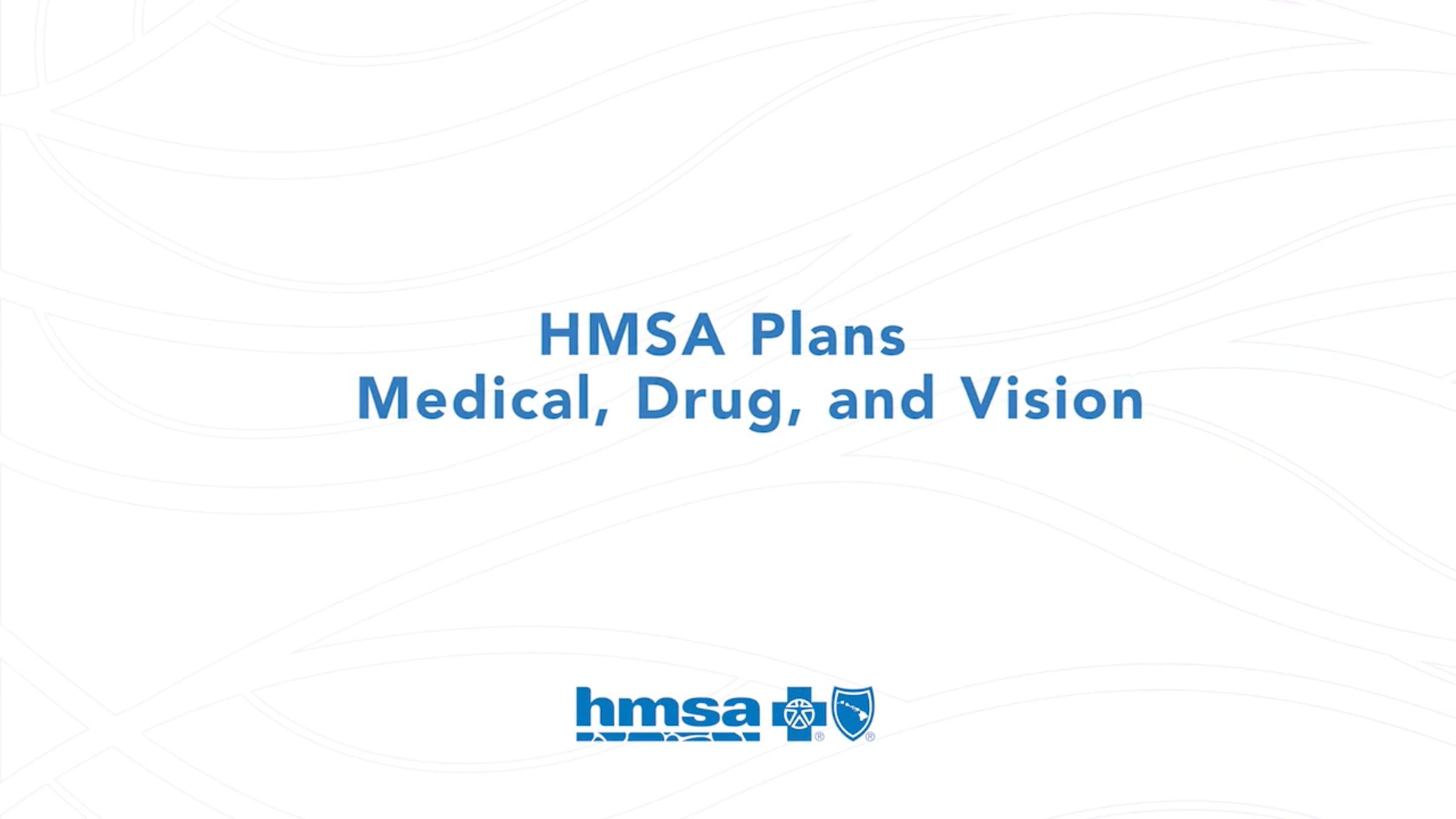 HMSA Medical, Drug, and Vision Overview | Videos & Movies on Vimeo