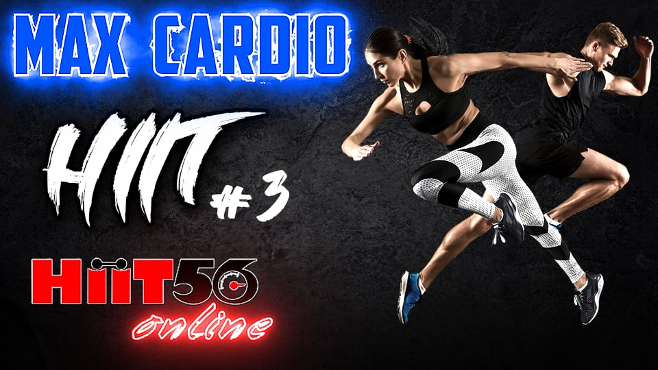 Hiit56 | MAX Cardio | #3 | with William | 8-18-22