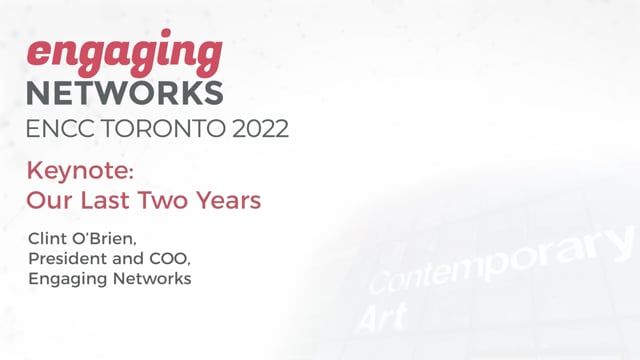 ENCC Toronto 2022 - Keynote - Our Last Two Years