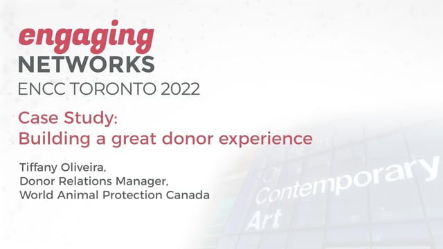 ENCC Toronto 2022 - Case Study- Building a great donor experience