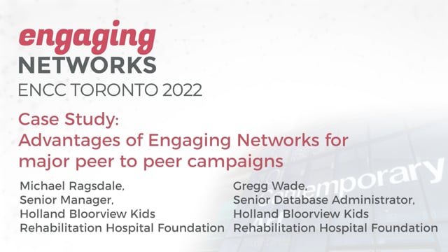 ENCC Toronto 2022 - Case Study- Advantages of Engaging Networks for major peer to peer campaigns