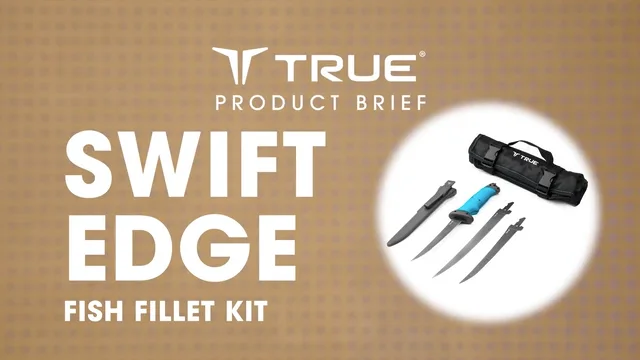 TRUE Product Brief - Swift Edge Fish Fillet Kit on Vimeo