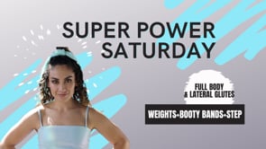 Super Power Saturday (weight+booty bands+step)-8:20:22