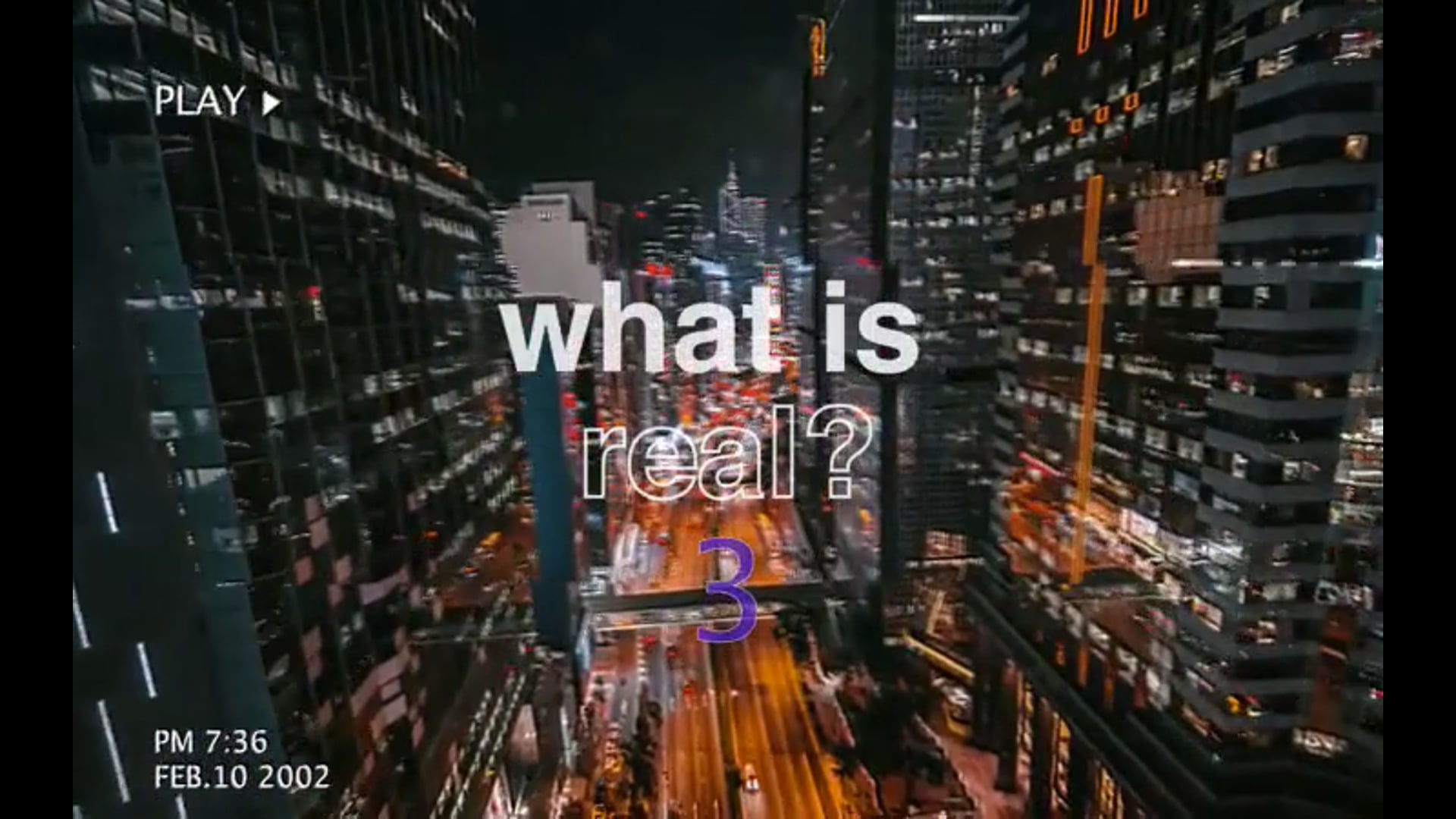 What is real? 3