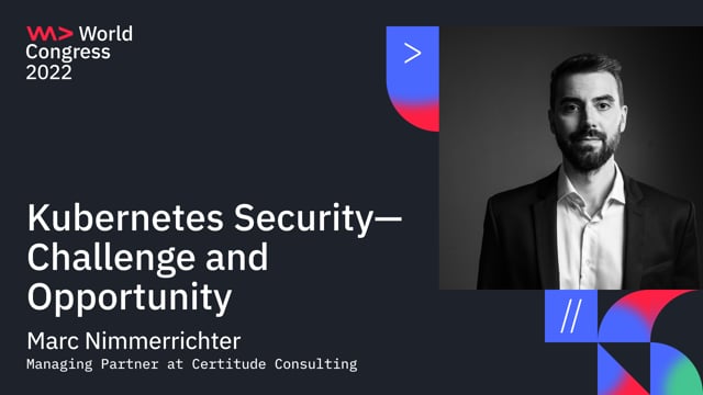 Kubernetes Security - Challenge and Opportunity