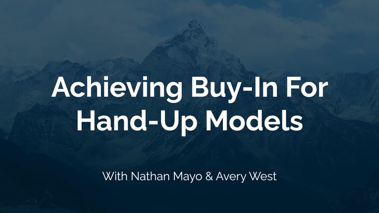 Achieving Buy-In for Hand-Up Models | Avery West & Nathan Mayo