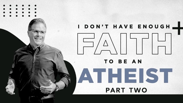 Dr. Frank Turek: I Don't Have Enough Faith to Be An Atheist Part 2