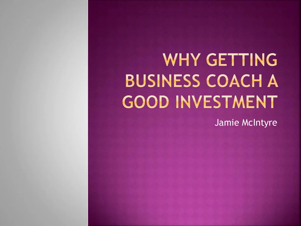 why-getting-business-coach-a-good-investment-jamie-mcintyre-on-vimeo