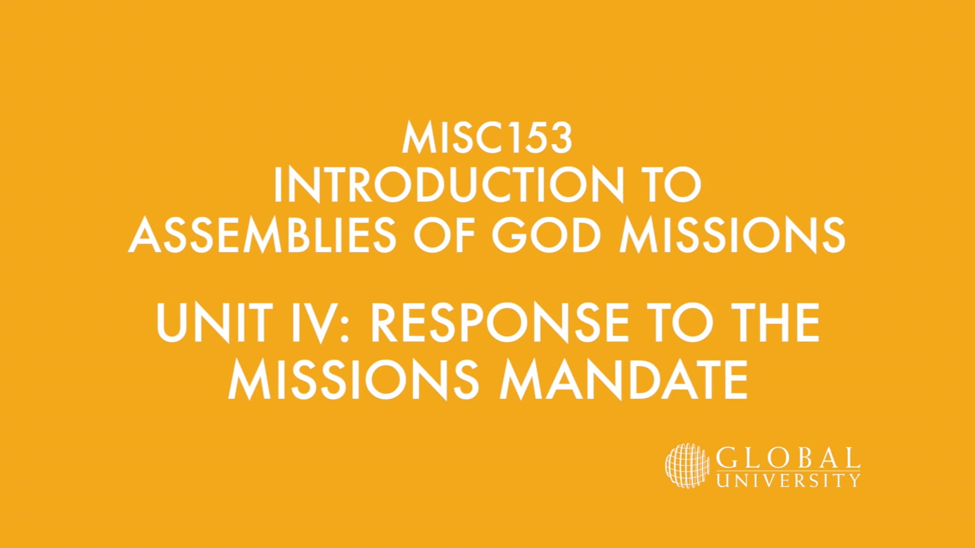 MISC153 Introduction to Assemblies of God Missions MISC153 Unit IV