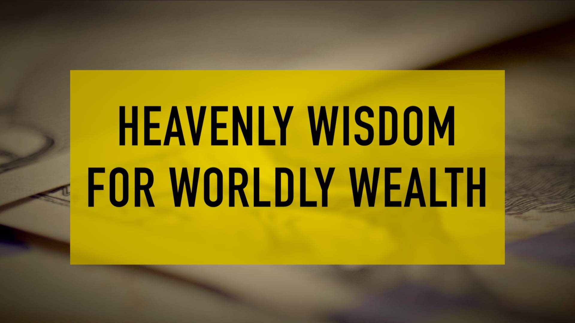 Heavenly Wisdom For Worldly Wealth On Vimeo