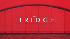 8.20.2022- The Bridge (Part 2).