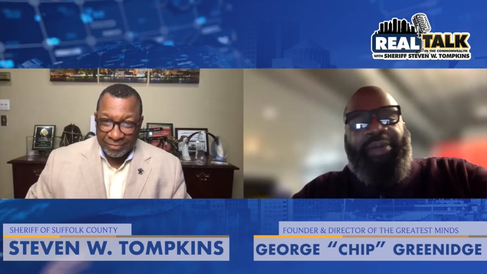 Real Talk In The Commonwealth with Suffolk County Sheriff Steven W. Tompkins and guest Chip Greenidge, Greatest MINDS - June 2022 