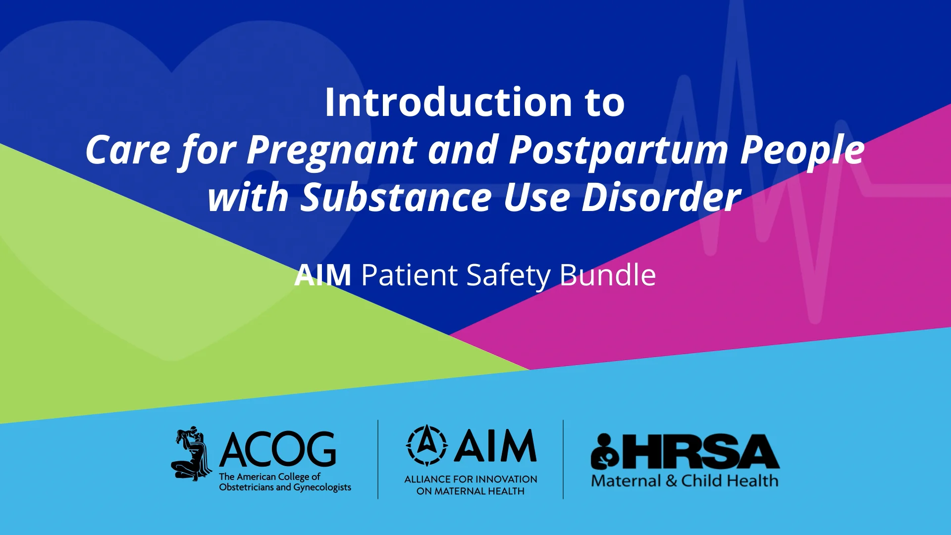 Introduction to Care for Pregnant and Postpartum People with Substance Use  Disorder: AIM Patient Safety Bundle on Vimeo