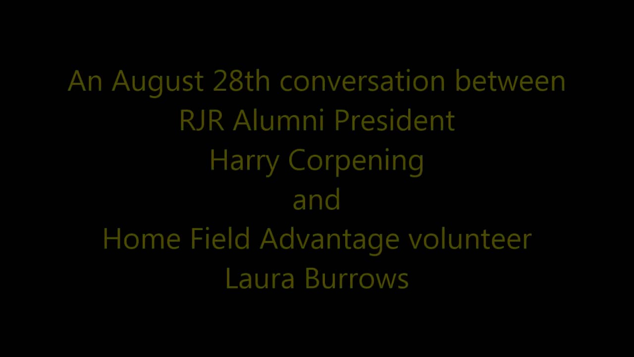 An August 28th conversation between RJR Alumni President Harry ...