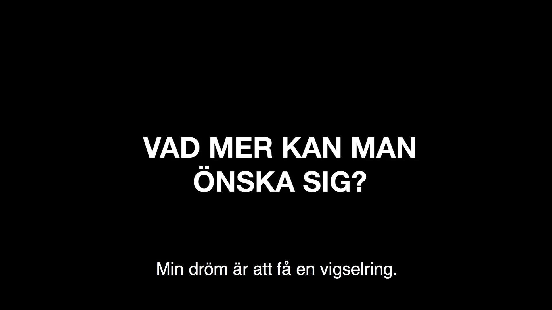 Vad mer kan man önska sig?.mp4 on Vimeo