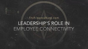 Leadership’s Role in Employee Connectivity