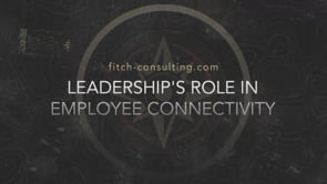 Leadership’s Role in Employee Connectivity