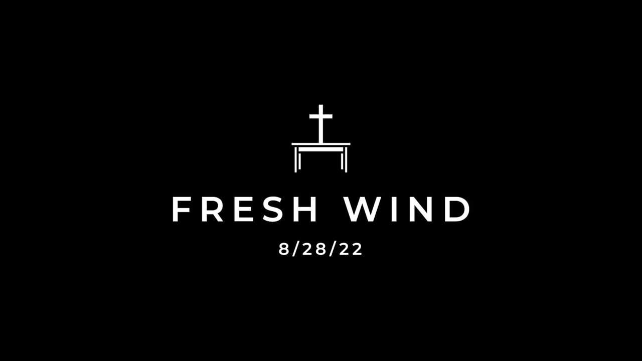 8/28/22 Fresh Wind
