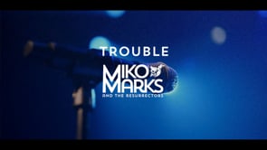 Trouble Live Recording by Miko Marks & The Resurrectors