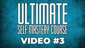 Ultimate Self Mastery Course: Video #3 - The Most Important Mindset To Adopt