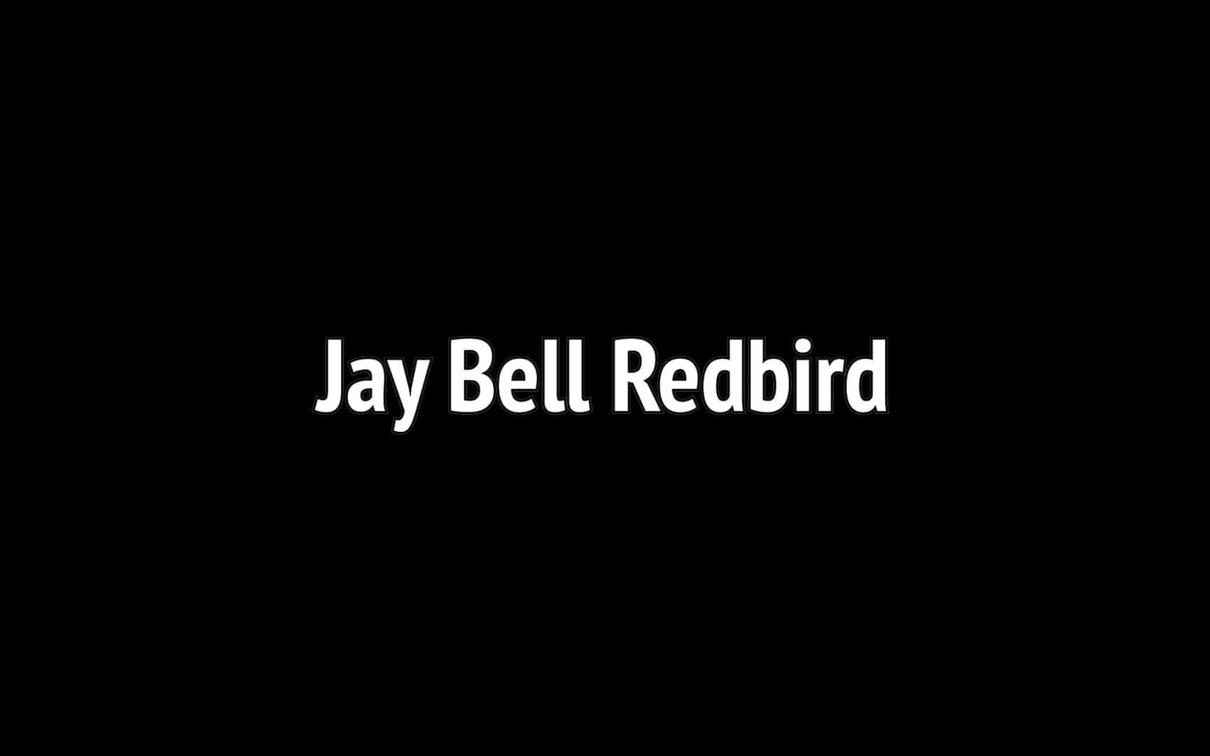 Jay Bell Redbird.mp4 on Vimeo