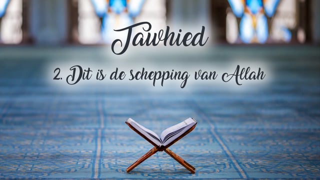 2. Dit is de schepping van Allah