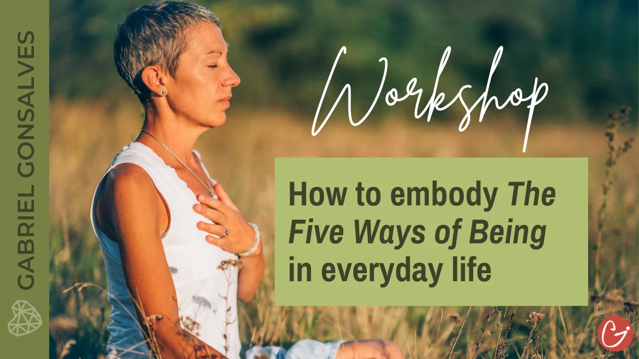 how-to-embody-the-five-ways-of-being-in-everyday-life-experiential