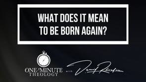 What does it mean to be born again?