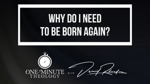 Why do I need to be born again?