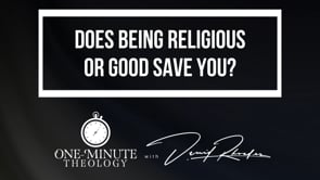 Does being religious or good save you?