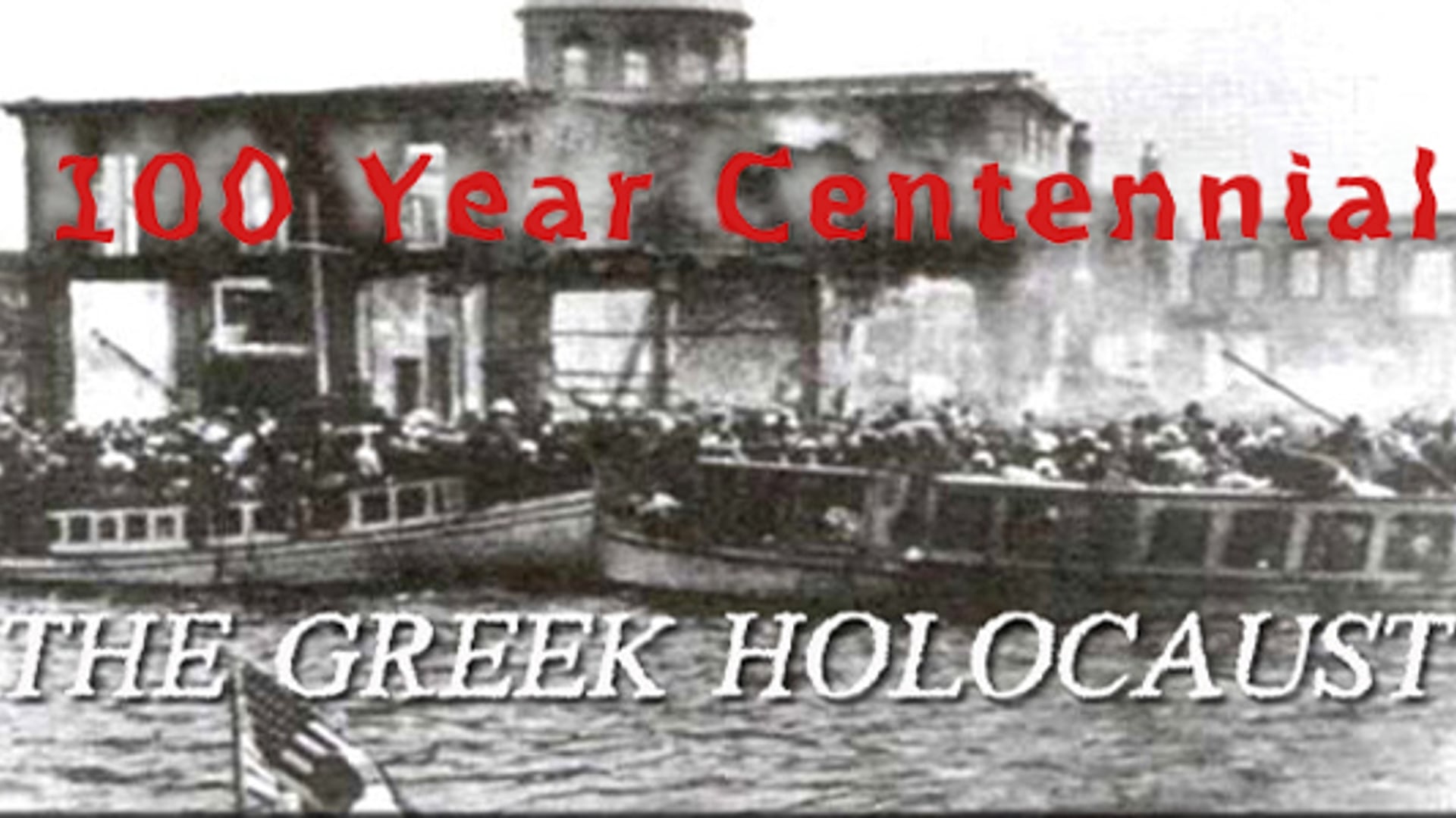 The Greek Holocaust: 1915-1922 (111 Minutes; 65% English, 35% Greek; No Subtitles)