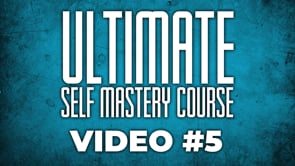 Ultimate Self Mastery Course: Video #5 - How To Transform Your Behaviors And Thoughts
