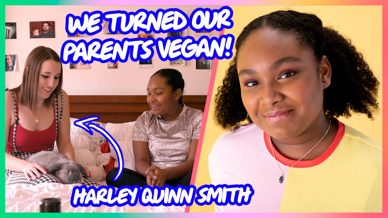 Talking to your parents about GOING VEGAN w Harley Quinn Smith