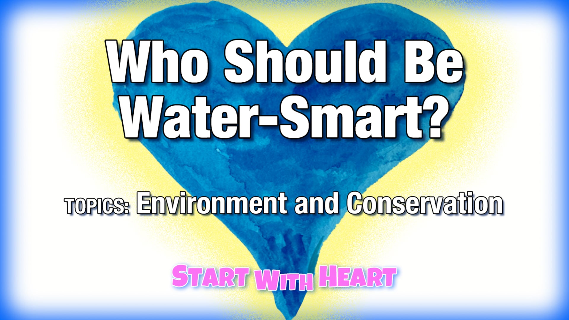 Who Should Be Water-Smart? (environment, conservation)