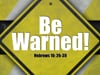 Sunday Morning Message: September 4th - "Be Warned!"