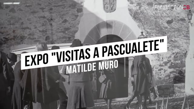 Expo "Visitas a Pascualete" - Matilde Muro