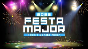Festa Major 2022 - Focs i Banda Neon