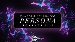 SEMANA 1 | El Evangelio Cambia: A Cualquier Persona | Julio Guarneri
