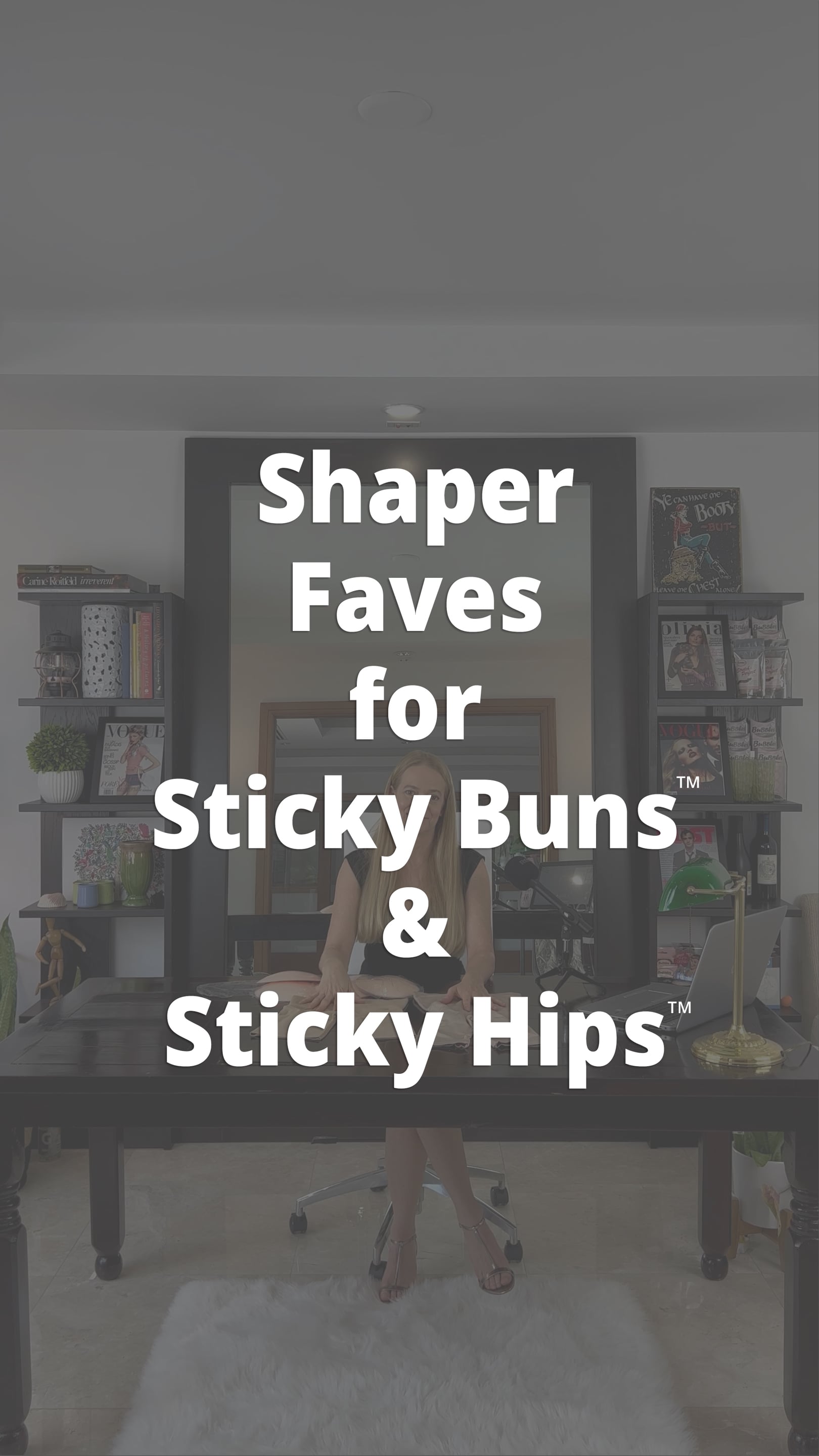 FAQ The seamless shapers that go best with our Sticky Hips and Sticky