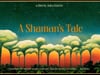 A Shaman's Tale