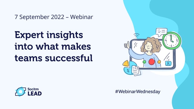 Webinar Wednesday – Expert insights into what makes teams successful - 7th Sep 2022.mp4