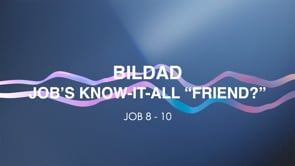 Bildad: Job's Know-It-All "Friend?"