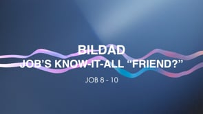 Bildad: Job's Know-It-All "Friend?"