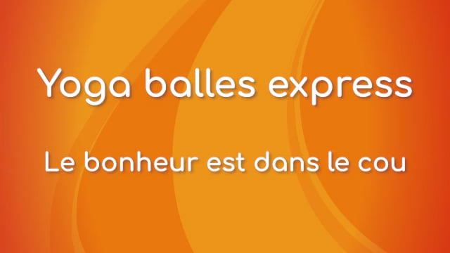 Yoga Balles™️ Express - Le bonheur est dans le cou