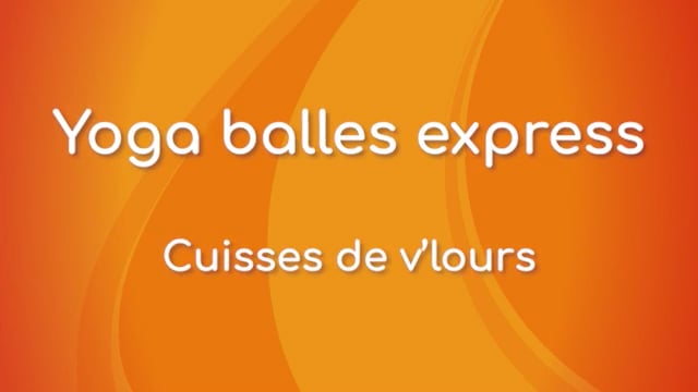 Yoga Balles™️ Express - Cuisse de v'lours