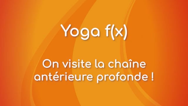Yoga f(x)™️ : Suivre la ligne (antérieure profonde) 