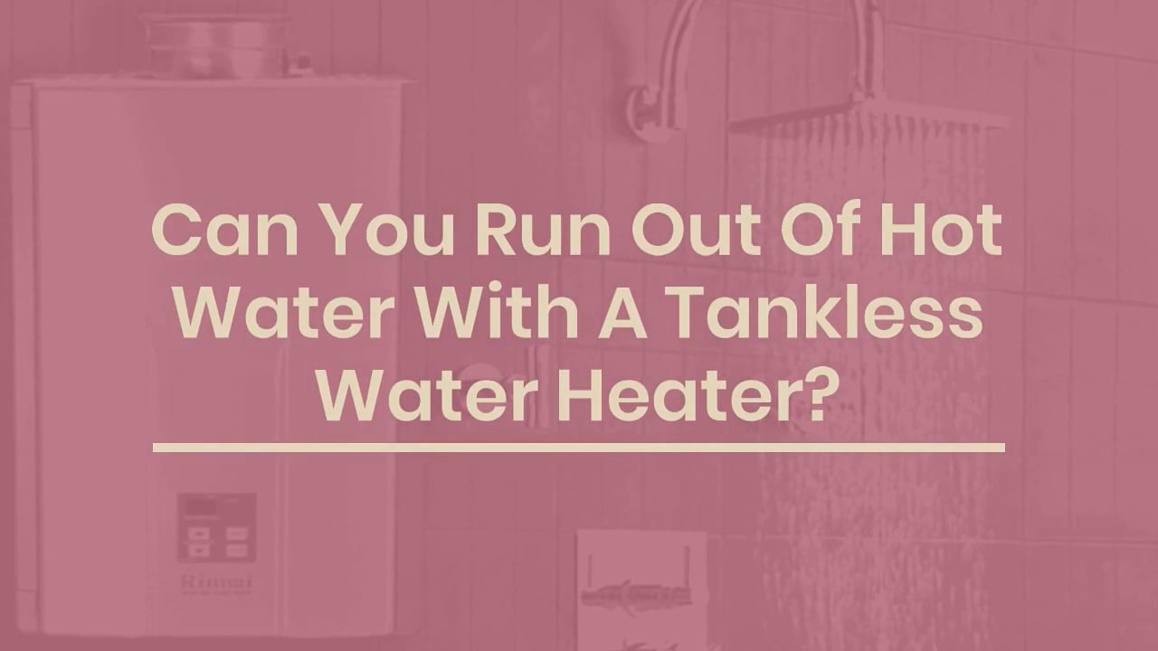Can You Run Out Of Hot Water With A Tankless Water Heater on Vimeo