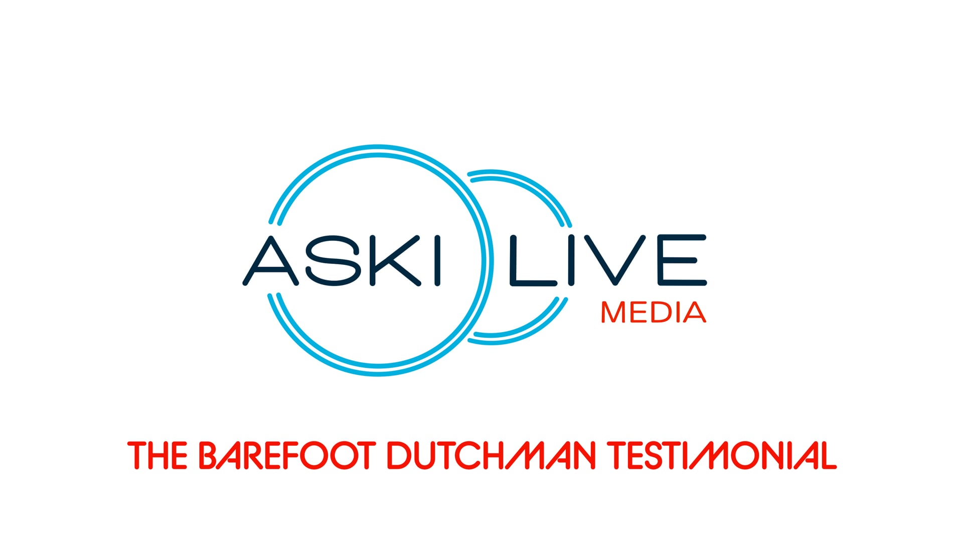 ASKI Live Media - Barefoot Dutchman Testimonial